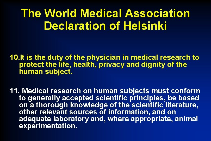 The World Medical Association Declaration of Helsinki 10. It is the duty of the
