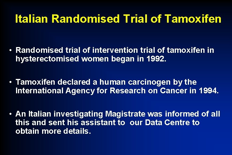 Italian Randomised Trial of Tamoxifen • Randomised trial of intervention trial of tamoxifen in