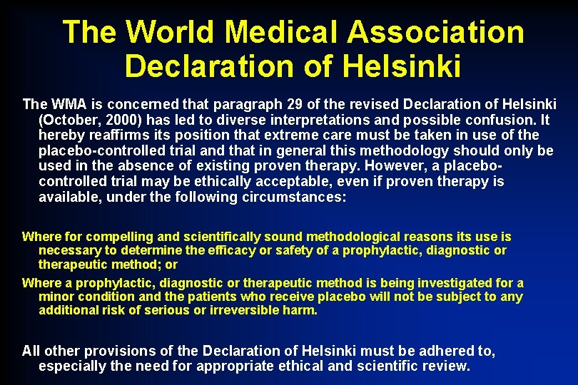 The World Medical Association Declaration of Helsinki The WMA is concerned that paragraph 29