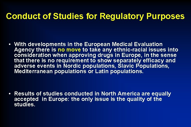 Conduct of Studies for Regulatory Purposes • With developments in the European Medical Evaluation