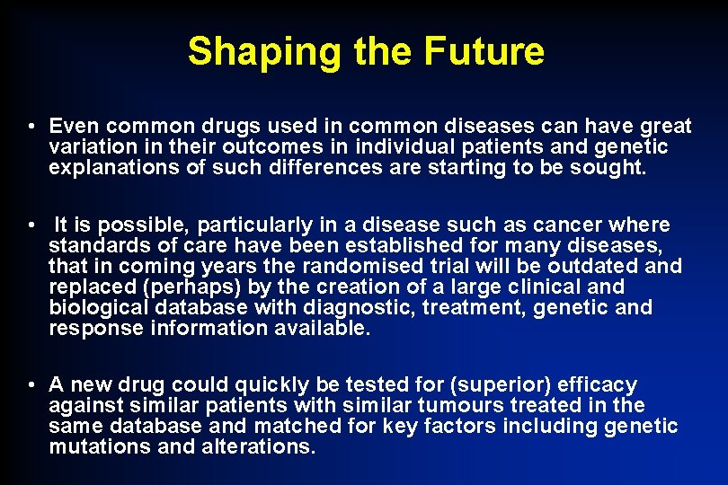 Shaping the Future • Even common drugs used in common diseases can have great