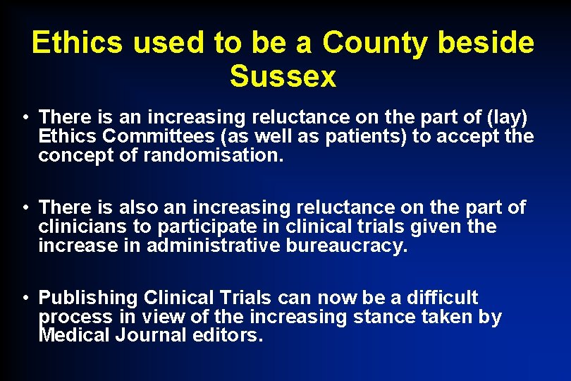 Ethics used to be a County beside Sussex • There is an increasing reluctance