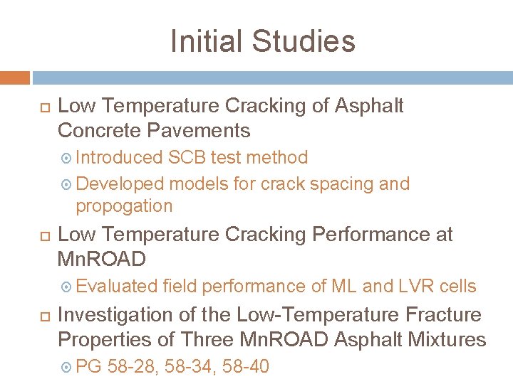 Initial Studies Low Temperature Cracking of Asphalt Concrete Pavements Introduced SCB test method Developed