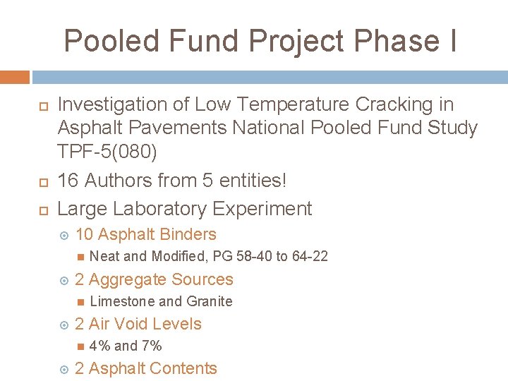 Pooled Fund Project Phase I Investigation of Low Temperature Cracking in Asphalt Pavements National