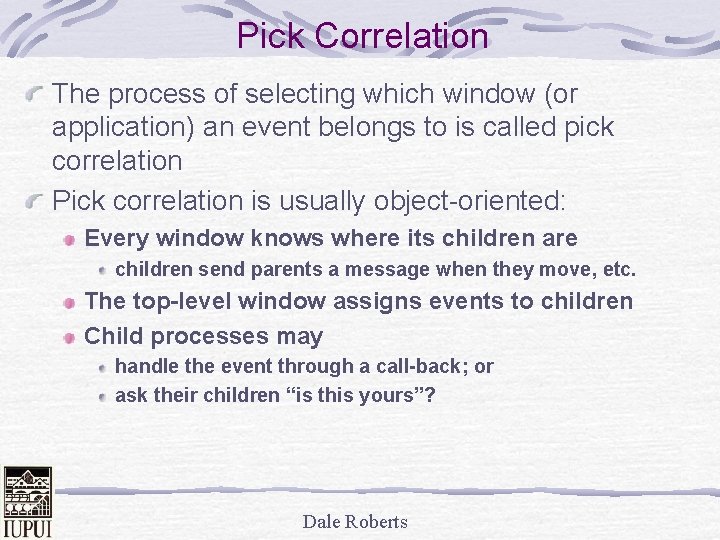 Pick Correlation The process of selecting which window (or application) an event belongs to