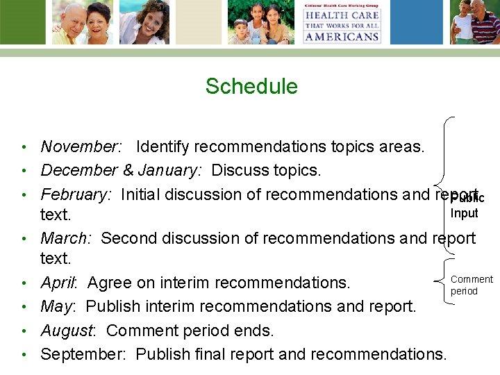 Schedule • • November: Identify recommendations topics areas. December & January: Discuss topics. February:
