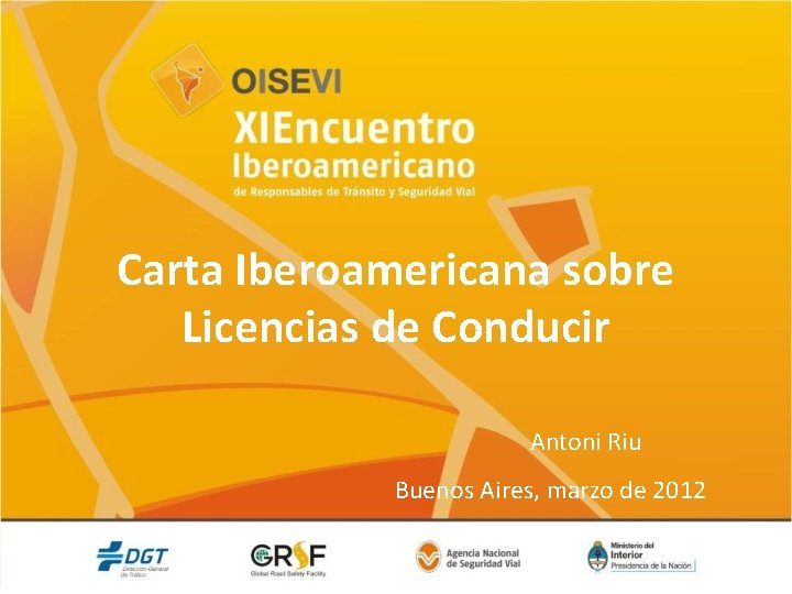 Carta Iberoamericana sobre Licencias de Conducir Antoni Riu Buenos Aires, marzo de 2012 