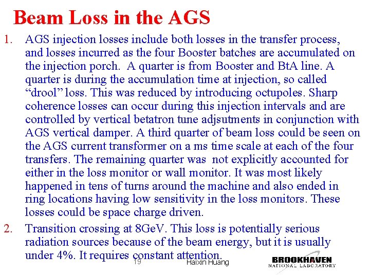 Beam Loss in the AGS 1. AGS injection losses include both losses in the