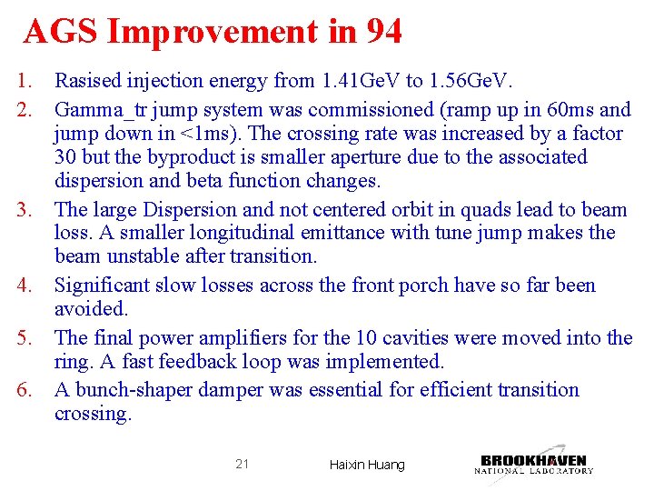 AGS Improvement in 94 1. Rasised injection energy from 1. 41 Ge. V to AGS Improvement in 94 1. Rasised injection energy from 1. 41 Ge. V to
