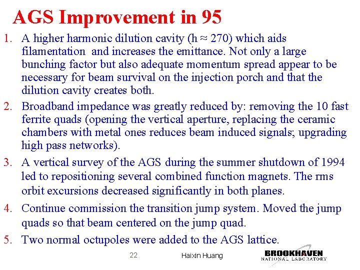 AGS Improvement in 95 1. A higher harmonic dilution cavity (h ≈ 270) which