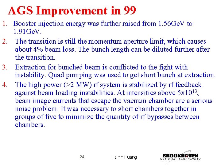 AGS Improvement in 99 1. Booster injection energy was further raised from 1. 56