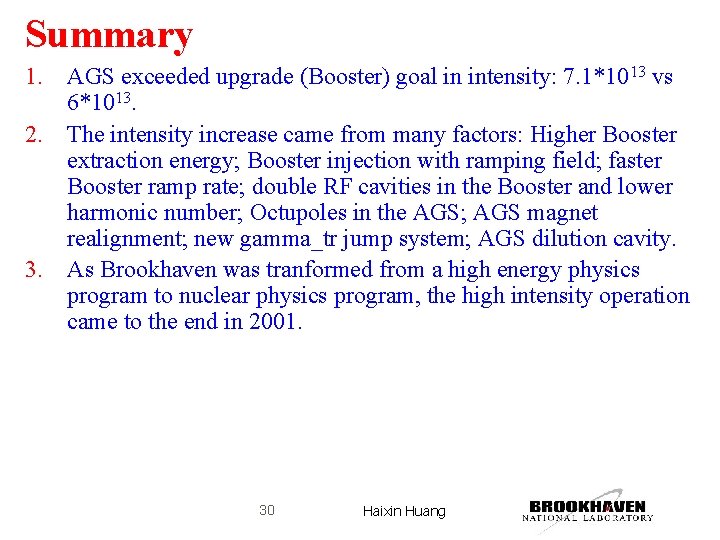 Summary 1. AGS exceeded upgrade (Booster) goal in intensity: 7. 1*1013 vs 6*1013. 2.