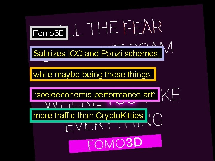 Fomo 3 D Satirizes ICO and Ponzi schemes, while maybe being those things. “socioeconomic