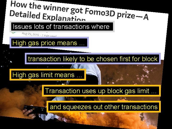 Issues lots of transactions where High gas price means … transaction likely to be