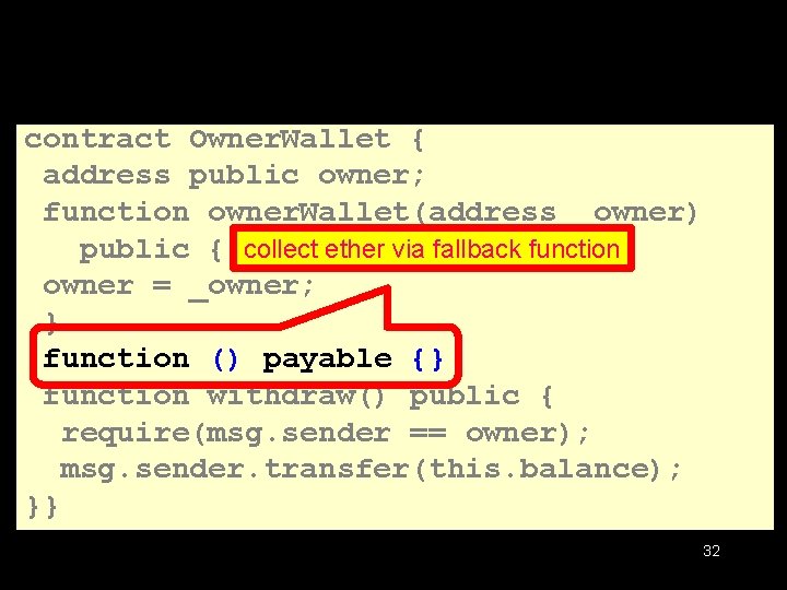 contract Owner. Wallet { address public owner; function owner. Wallet(address _owner) public { collect