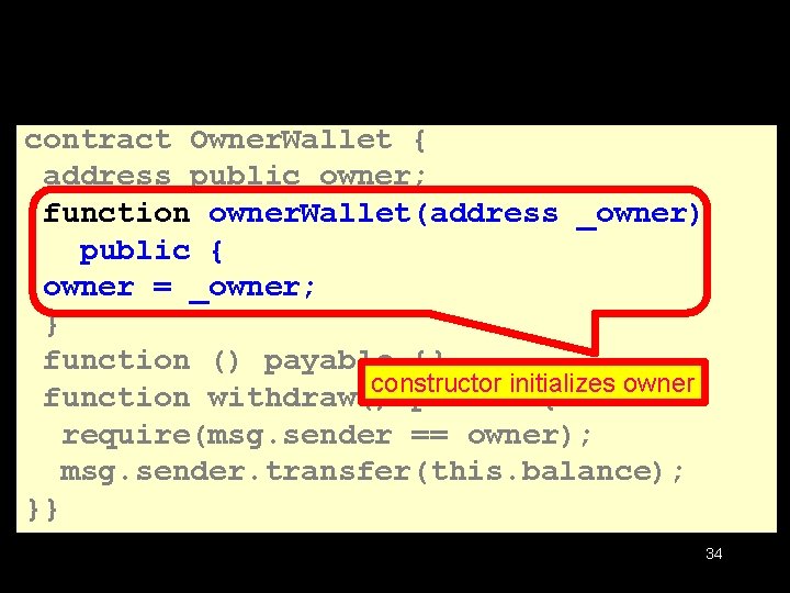contract Owner. Wallet { address public owner; function owner. Wallet(address _owner) public { owner