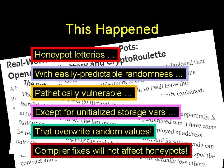 This Happened Honeypot lotteries … With easily-predictable randomness … Pathetically vulnerable … Except for