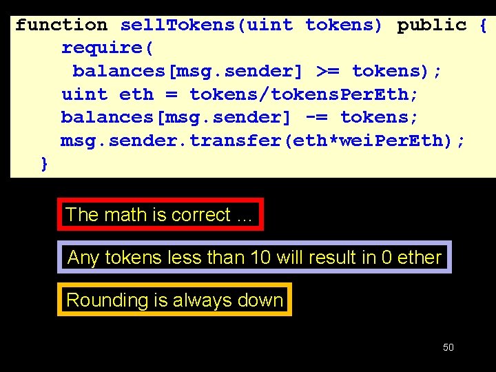 function sell. Tokens(uint tokens) public { require( balances[msg. sender] >= tokens); uint eth =