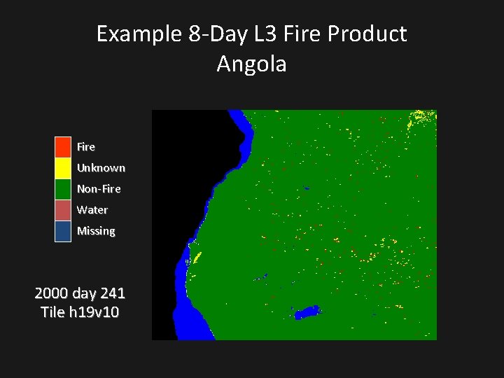 Example 8 -Day L 3 Fire Product Angola Fire Unknown Non-Fire Water Missing 2000