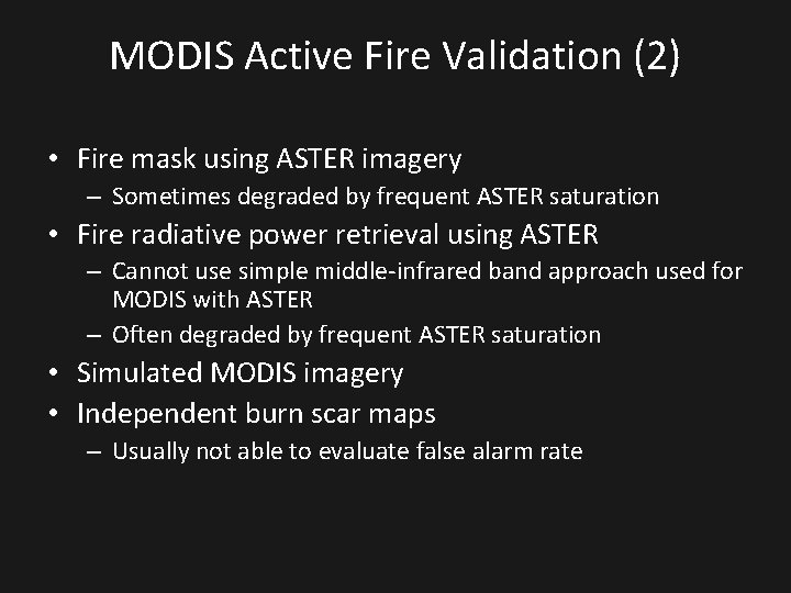 MODIS Active Fire Validation (2) • Fire mask using ASTER imagery – Sometimes degraded