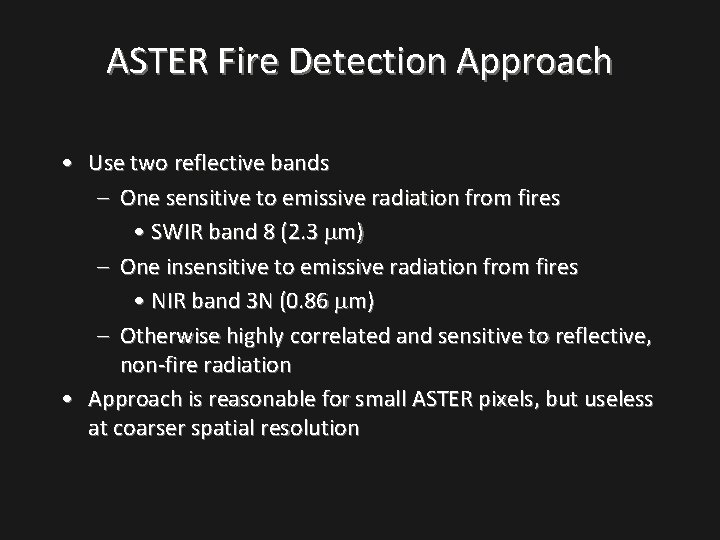 ASTER Fire Detection Approach • Use two reflective bands – One sensitive to emissive