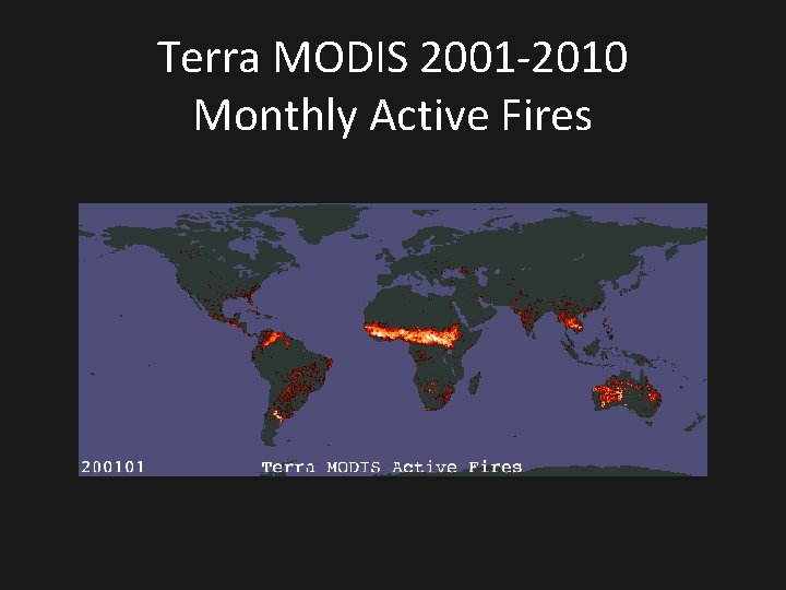 Terra MODIS 2001 -2010 Monthly Active Fires 