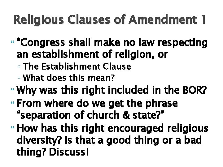 Religious Clauses of Amendment 1 “Congress shall make no law respecting an establishment of