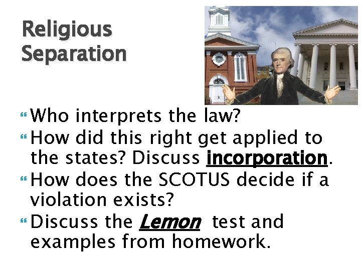 Religious Separation Who interprets the law? How did this right get applied to the