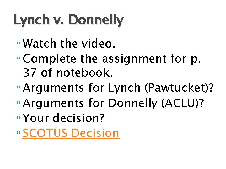 Lynch v. Donnelly Watch the video. Complete the assignment for p. 37 of notebook.