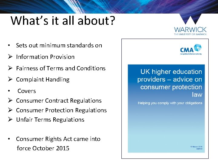 What’s it all about? • Sets out minimum standards on Ø Information Provision Ø