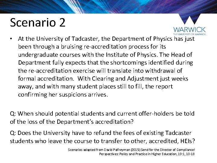 Scenario 2 • At the University of Tadcaster, the Department of Physics has just