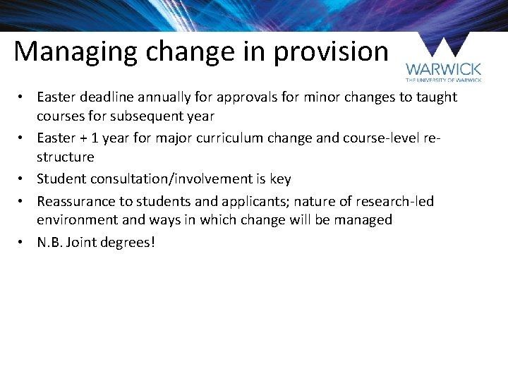 Managing change in provision • Easter deadline annually for approvals for minor changes to