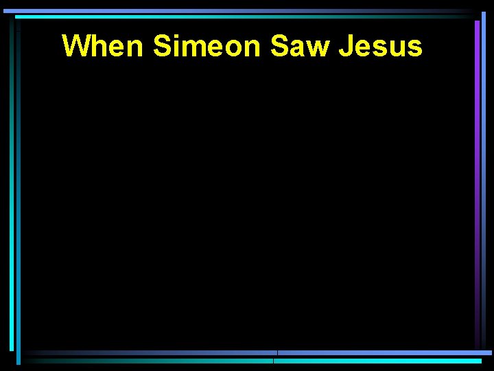 When Simeon Saw Jesus 
