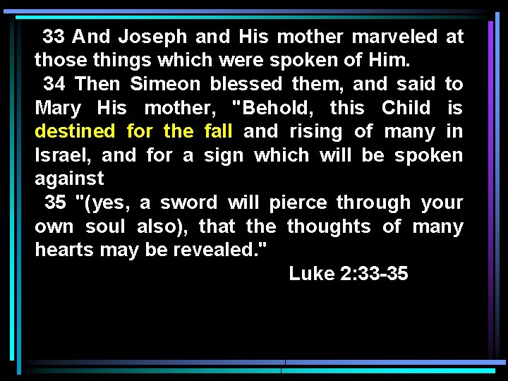 33 And Joseph and His mother marveled at those things which were spoken of