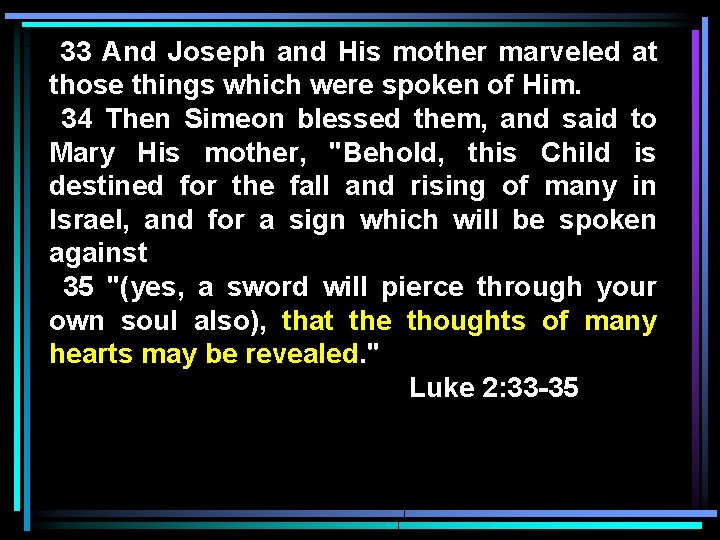 33 And Joseph and His mother marveled at those things which were spoken of