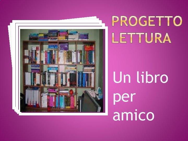 Un libro per amico 