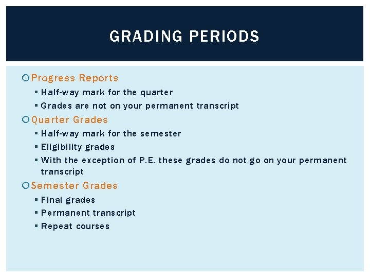 GRADING PERIODS Progress Reports § Half-way mark for the quarter § Grades are not
