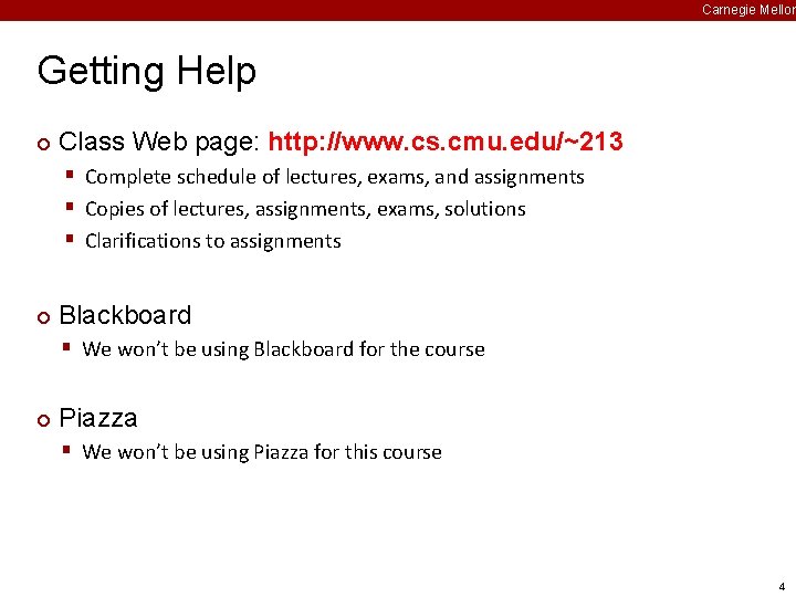 Carnegie Mellon Getting Help ¢ Class Web page: http: //www. cs. cmu. edu/~213 §