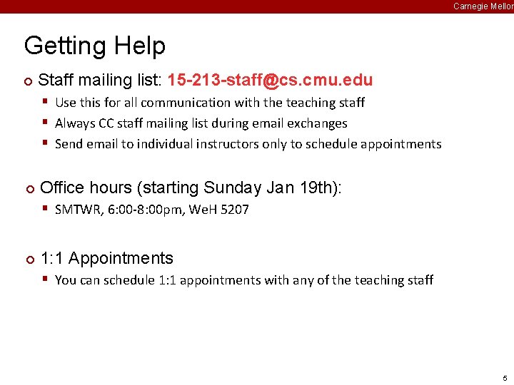 Carnegie Mellon Getting Help ¢ Staff mailing list: 15 -213 -staff@cs. cmu. edu §
