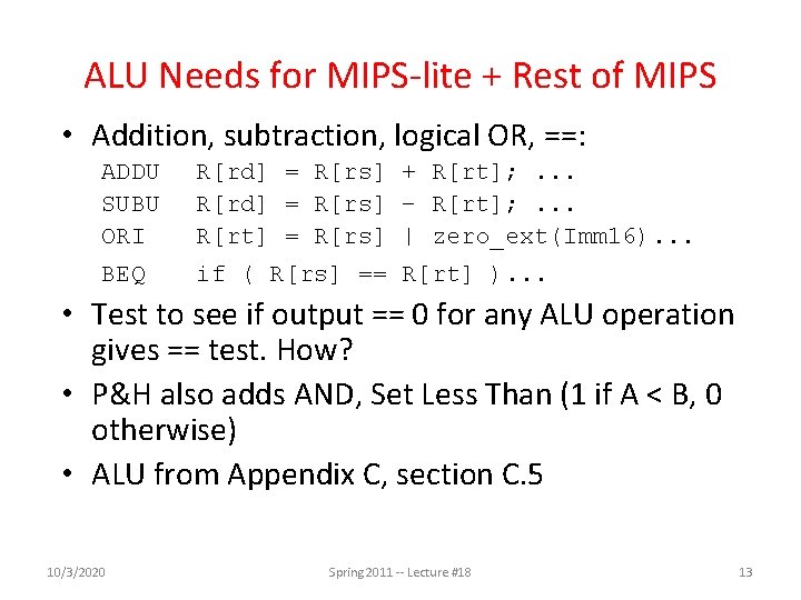 ALU Needs for MIPS-lite + Rest of MIPS • Addition, subtraction, logical OR, ==: