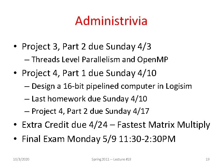 Administrivia • Project 3, Part 2 due Sunday 4/3 – Threads Level Parallelism and