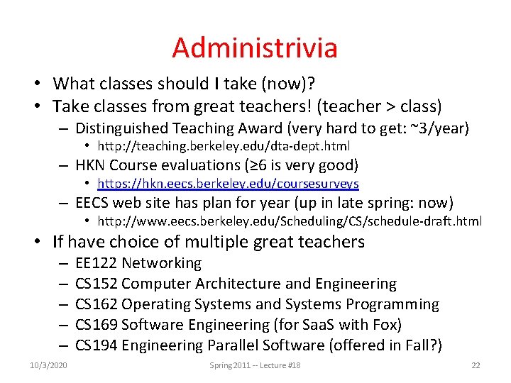 Administrivia • What classes should I take (now)? • Take classes from great teachers!