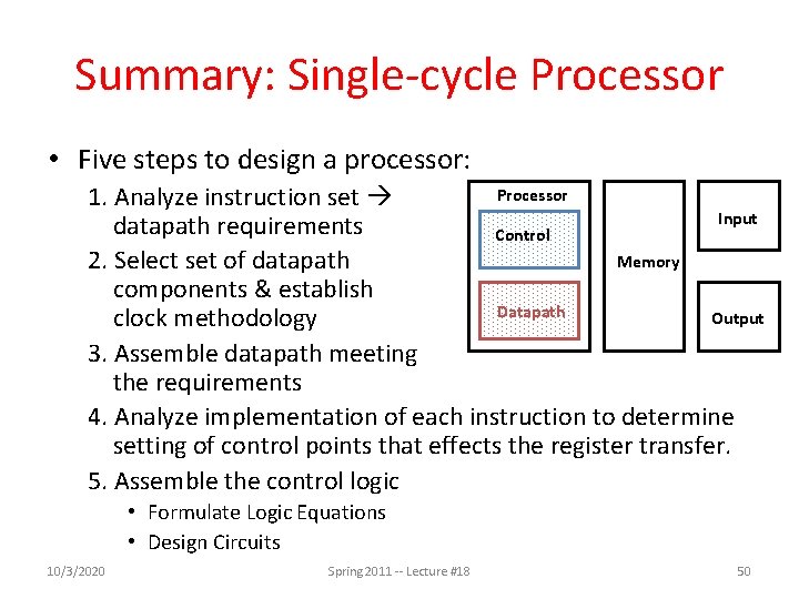 Summary: Single-cycle Processor • Five steps to design a processor: Processor 1. Analyze instruction