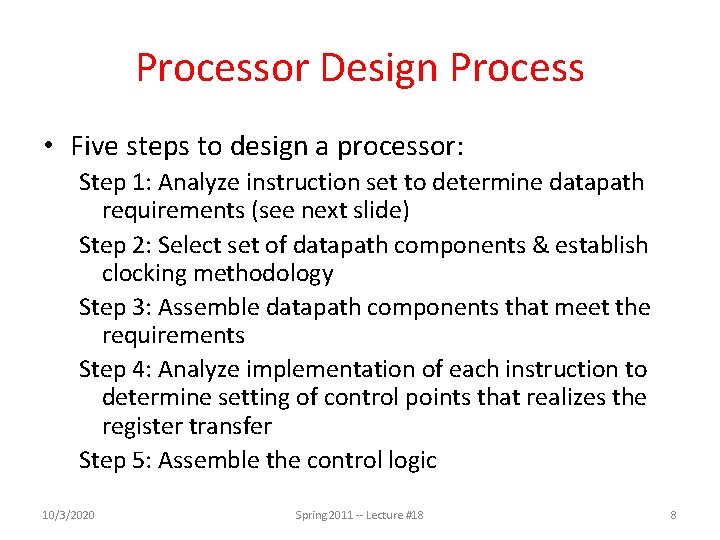 Processor Design Process • Five steps to design a processor: Step 1: Analyze instruction