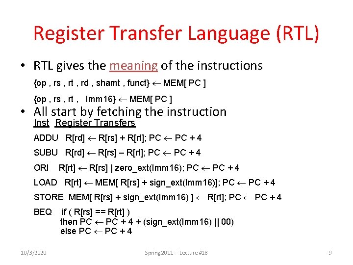 Register Transfer Language (RTL) • RTL gives the meaning of the instructions {op ,