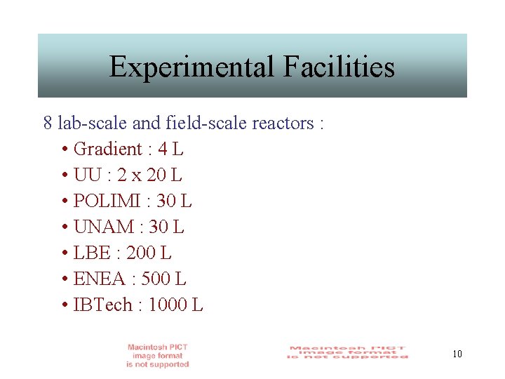 Experimental Facilities 8 lab-scale and field-scale reactors : • Gradient : 4 L •