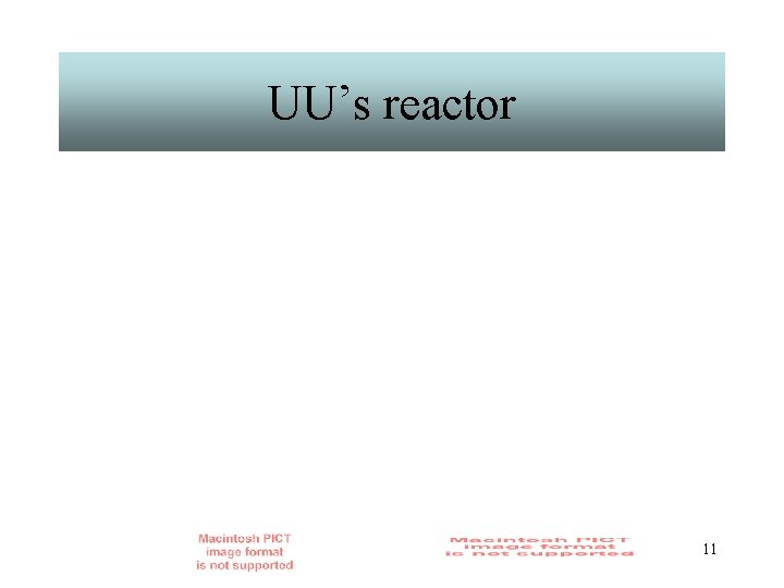 UU’s reactor 11 