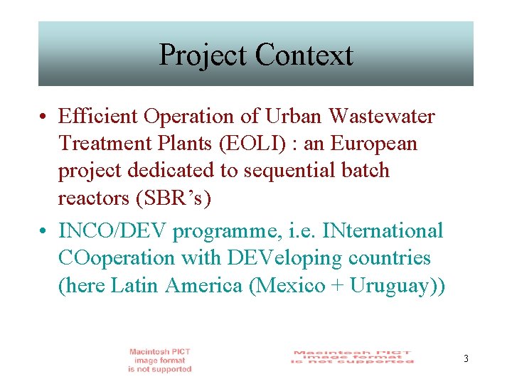 Project Context • Efficient Operation of Urban Wastewater Treatment Plants (EOLI) : an European