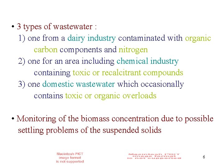  • 3 types of wastewater : 1) one from a dairy industry contaminated