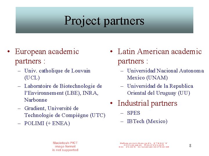 Project partners • European academic partners : – Univ. catholique de Louvain (UCL) –